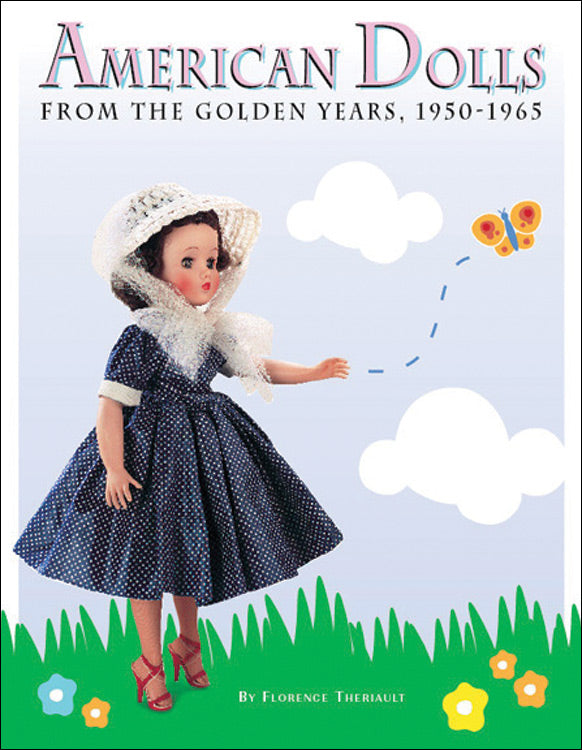 American Dolls From The Golden Years, 1950-1965