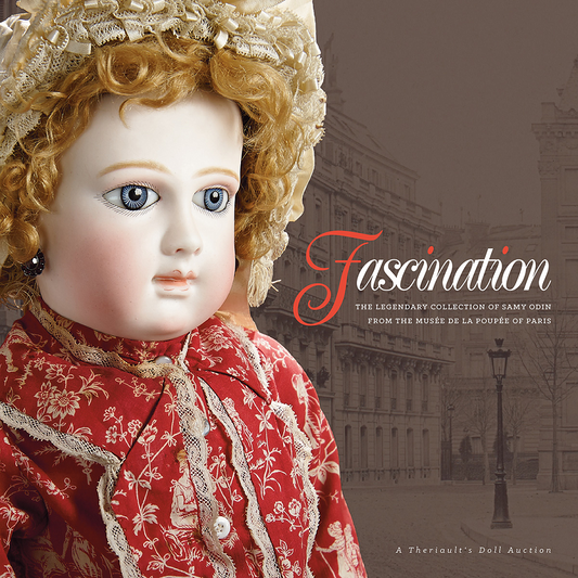 Fascination – The Samy Odin Collection from the Musée de la Poupée of Paris